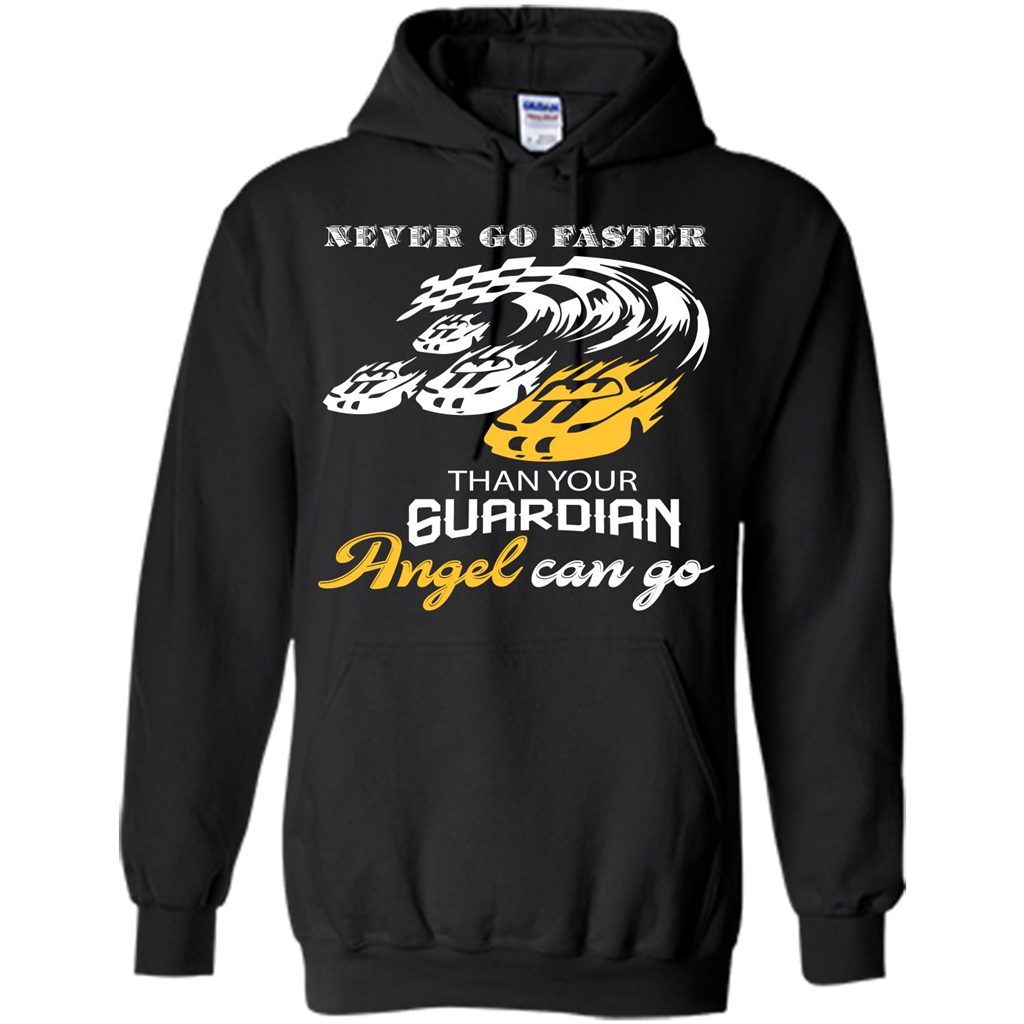 Never Go Faster Than Your Guardian Angel Can Go T-shirt Black