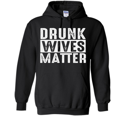 Wife T-shirt Drunk Wives Matter T-shirt Black