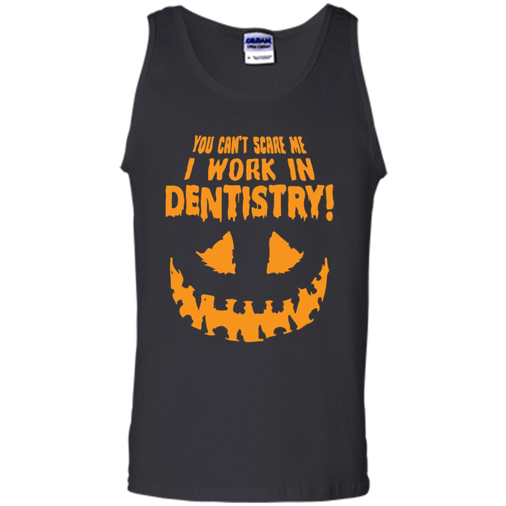 You Can't Scare me I Work in Dentistry Orange T-shirt Black