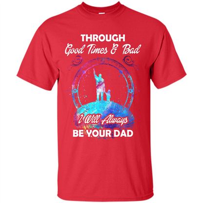 Fathers Day T-shirt I Will Always Be Your Dad. Red