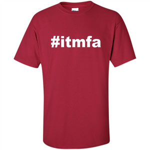 Hashtag ITMFA T-shirt