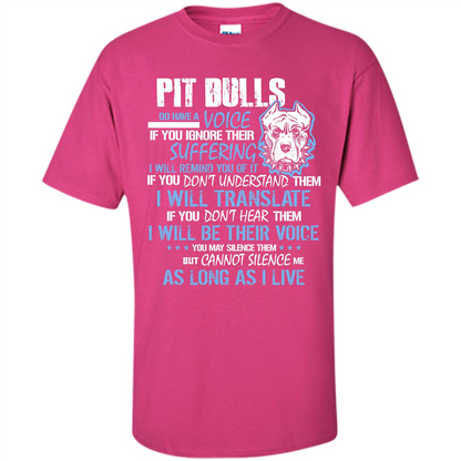 Pit Bull Do Have A Voice If YOu Ignore Their Suffering T-shirt Heliconia
