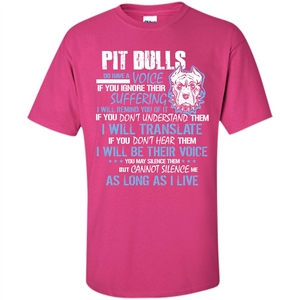 Pit Bull Do Have A Voice If YOu Ignore Their Suffering T-shirt