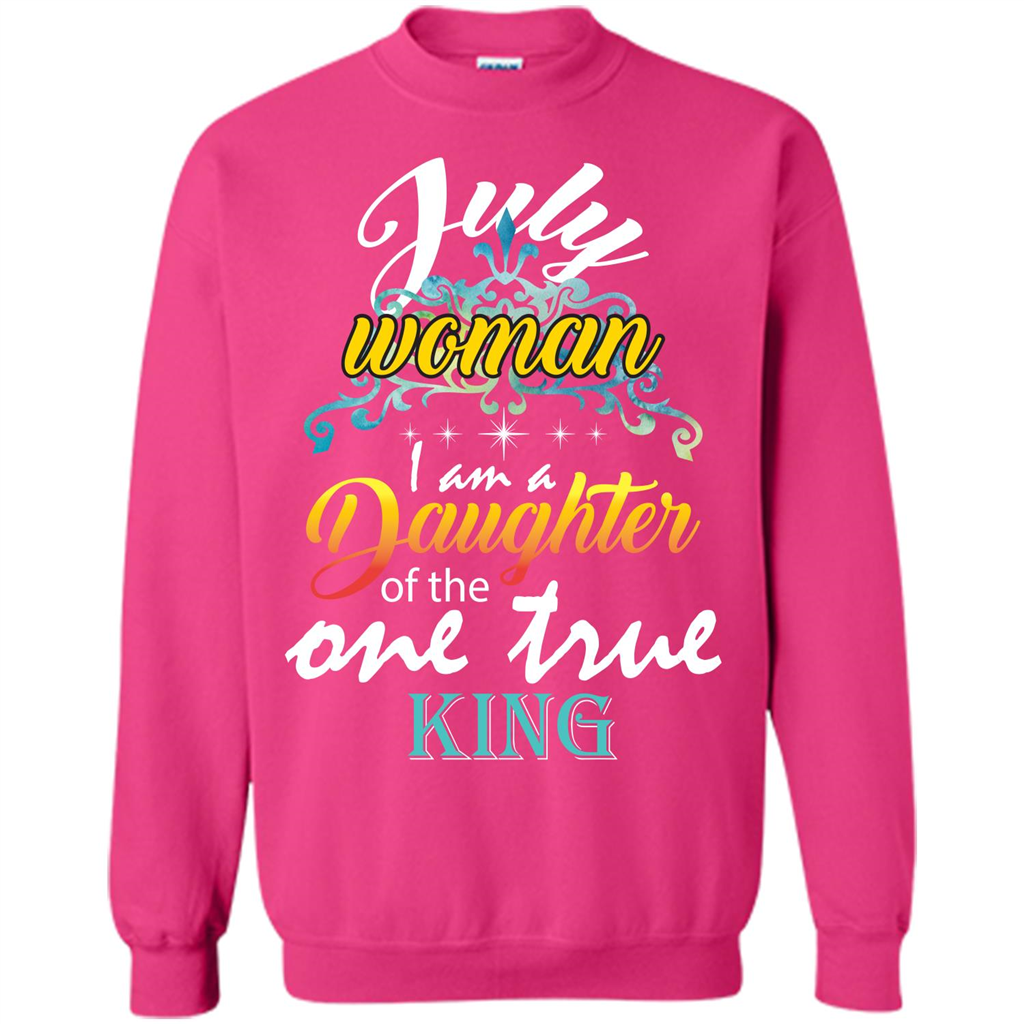 July Woman I Am A Daughter Of The One True King T-shirt Heliconia