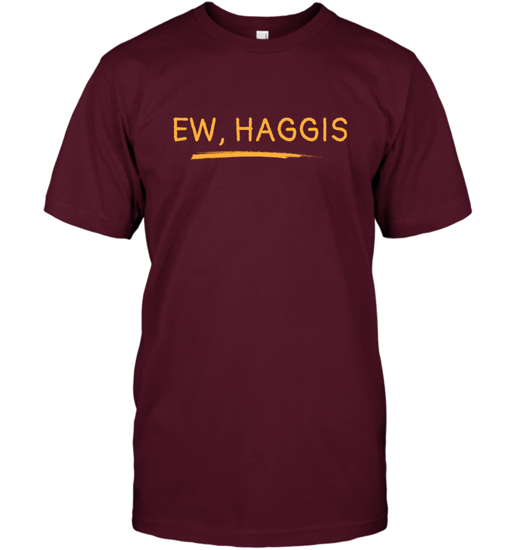 Ewww Haggis Shirt T-Shirt T-Shirt Maroon