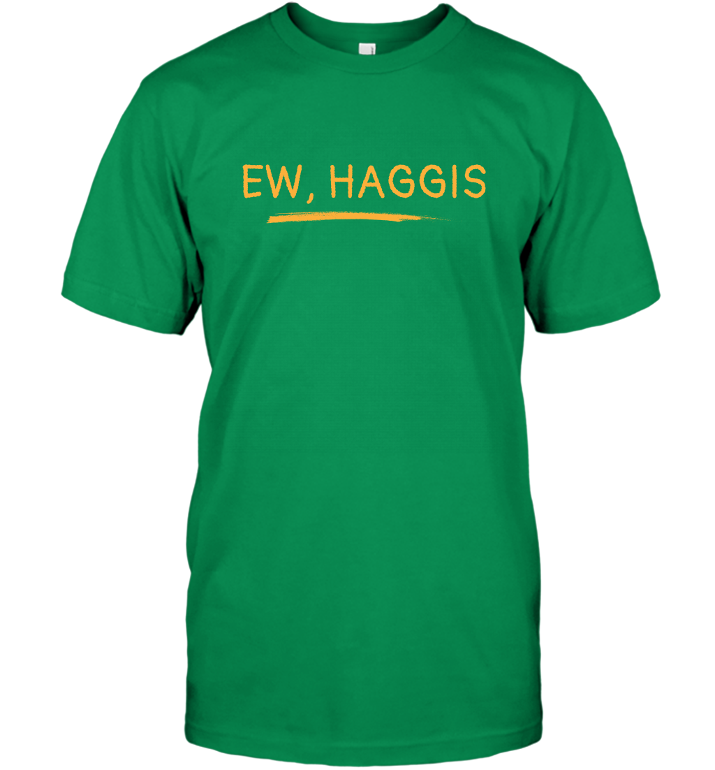 Ewww Haggis Shirt T-Shirt T-Shirt Irish Green