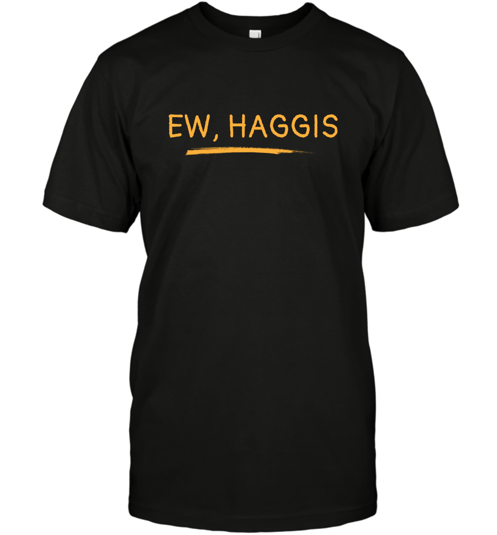 Ewww Haggis Shirt T-Shirt T-Shirt Black