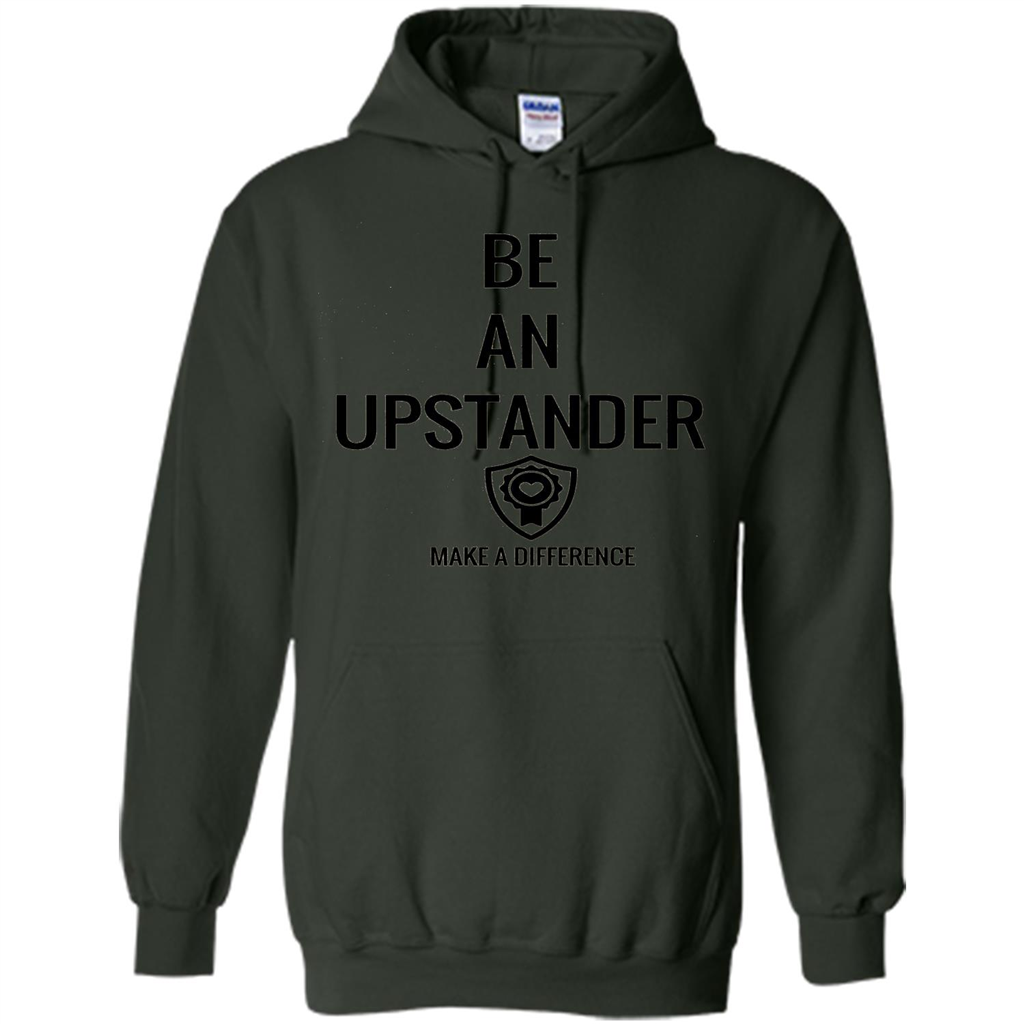 Be An Upstander Make A Difference T-shirt Forest Green