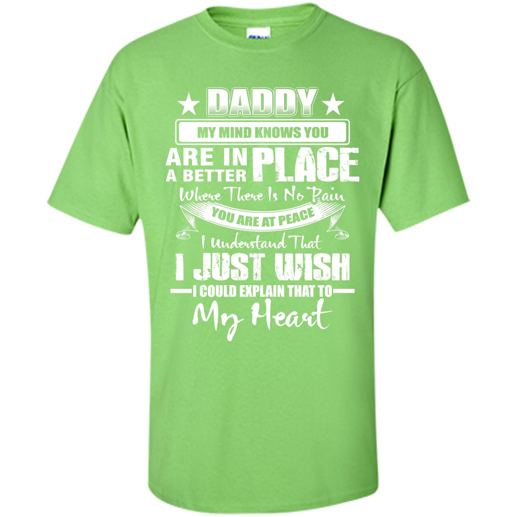 Daddy My Mind Knows You Are In A Better Place T-shirt Lime