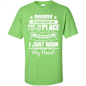 Daddy My Mind Knows You Are In A Better Place T-shirt