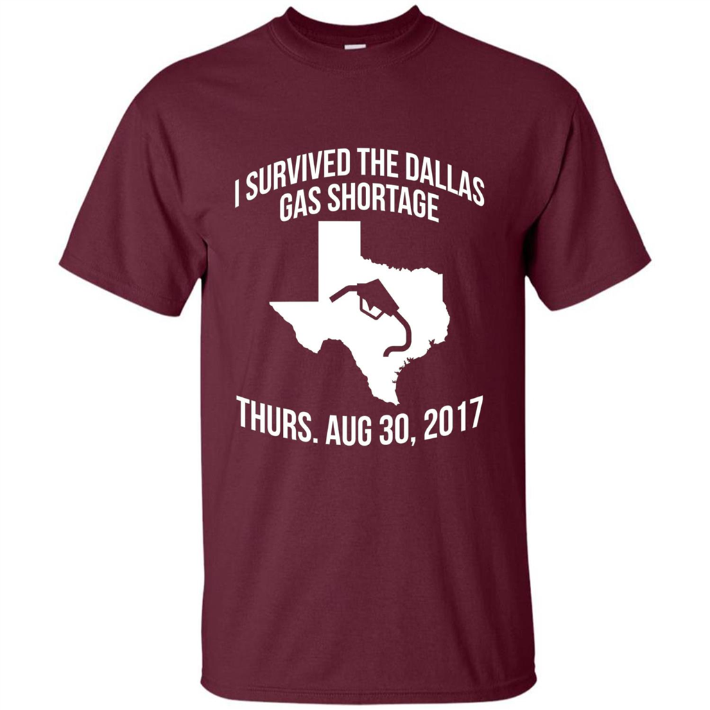 I Survived The Dallas Gas Shortage Thurs. Aug 30, 2017 T-shirt Maroon