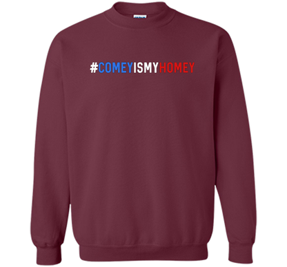 Comey Is My Homey T-Shirt cool shirt Maroon