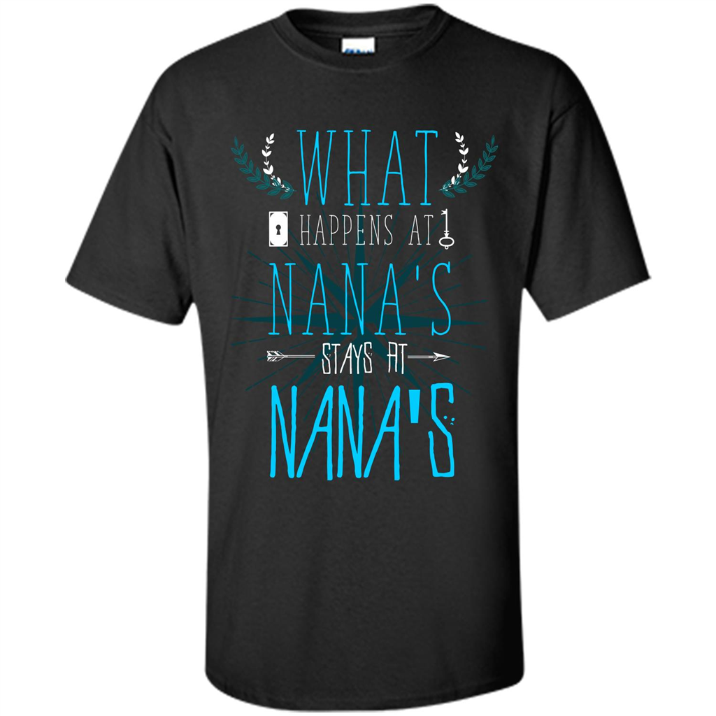 Nana. What Happens At Nana's Stays At Nana's T-shirt Black