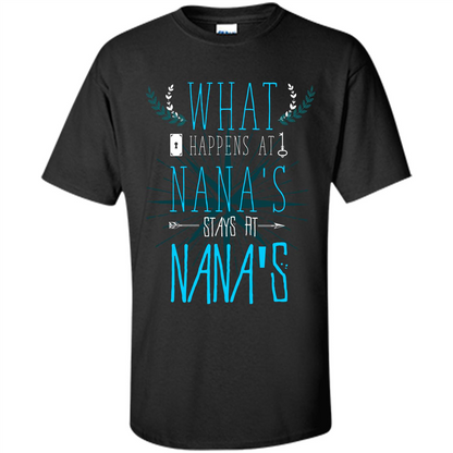 Nana. What Happens At Nana's Stays At Nana's T-shirt Black