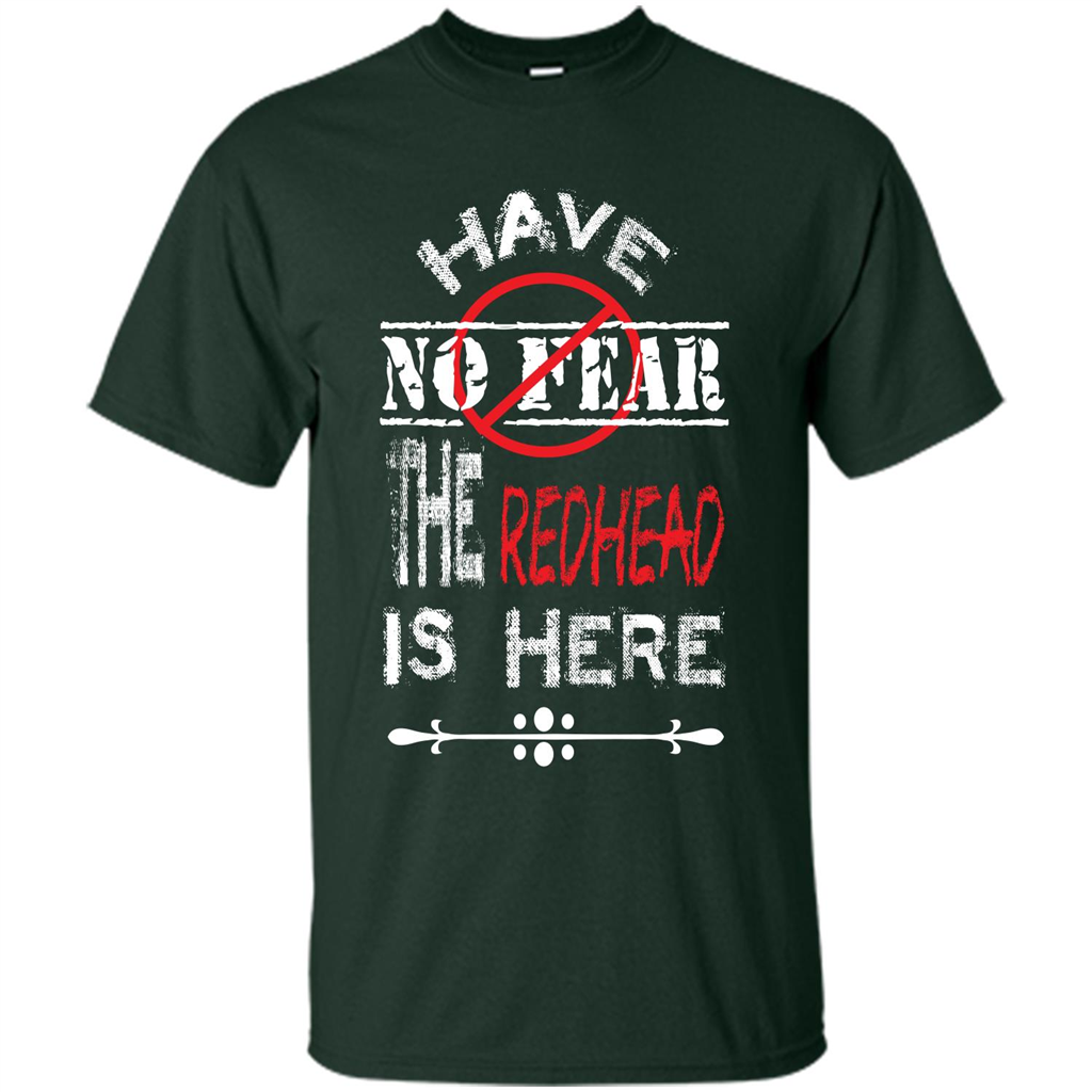 Redhead T-shirt Have No Fear The Redhead Is Here Forest Green