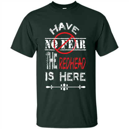 Redhead T-shirt Have No Fear The Redhead Is Here Forest Green