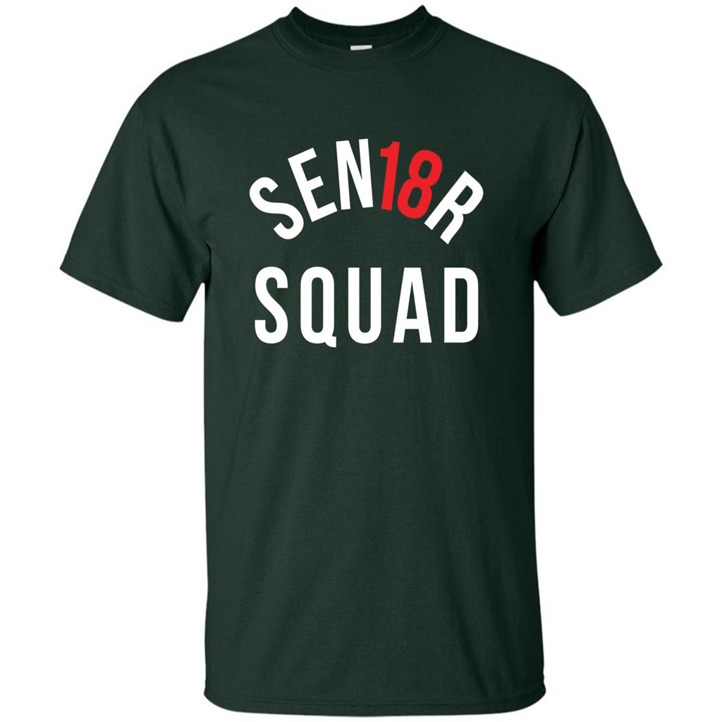 Sen18r Senior Squad Red Class of 2018 T-Shirt Forest Green