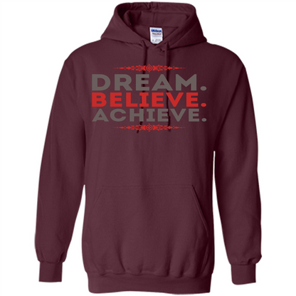 Motivational Quotes T-Shirt Dream Believe Achieve Maroon