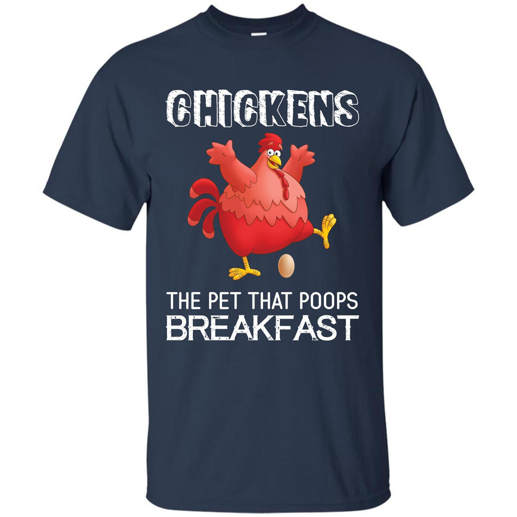 Chickens The Pet That Poops Breakfast T-shirt Navy