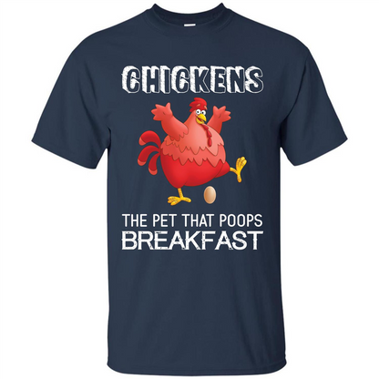 Chickens The Pet That Poops Breakfast T-shirt Navy