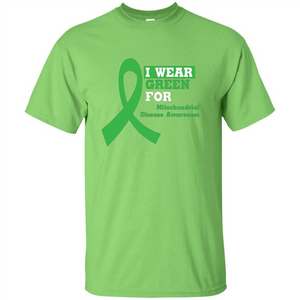 I Wear Green Mitochondrial Disease Awareness Strong T-shirt