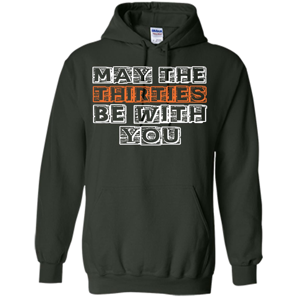 Birthday Gift T-shirt May The Thirties Be With You T-shirt Forest Green
