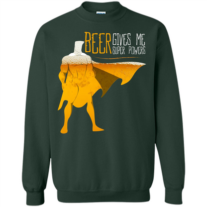 Beer. Beer Gives Me Super Powers T-shirt Forest Green