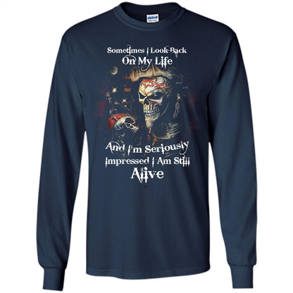 Funny T-shirt I'm Seriously Impressed I Am Still Alive Cool T-shirt Navy