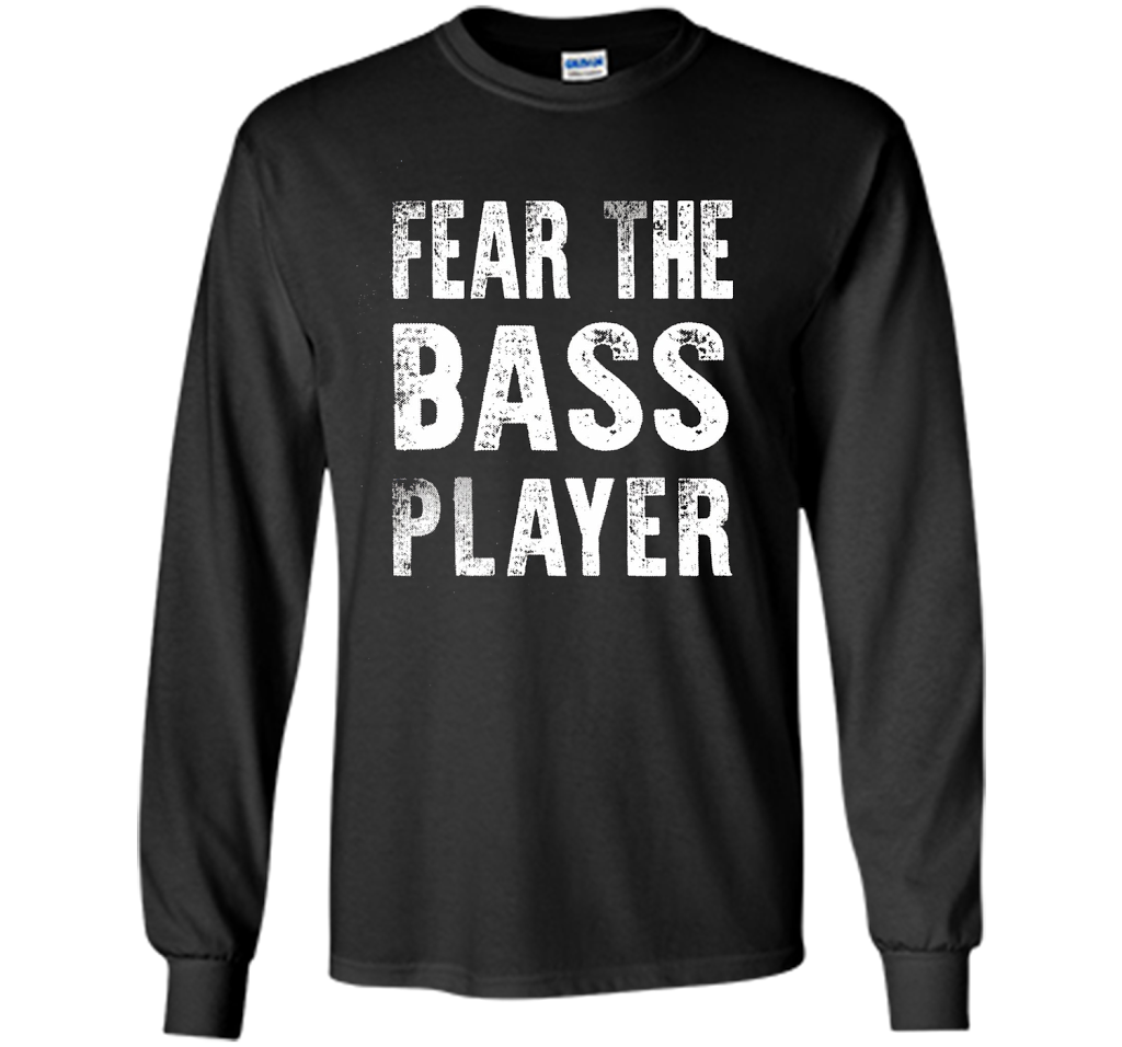 Bassist T-shirt Fear The Bass Player Black
