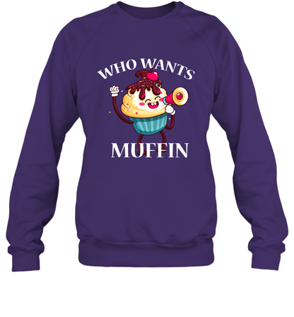 Who Wants Muffin Shirt Sweatshirt Sweatshirt Purple