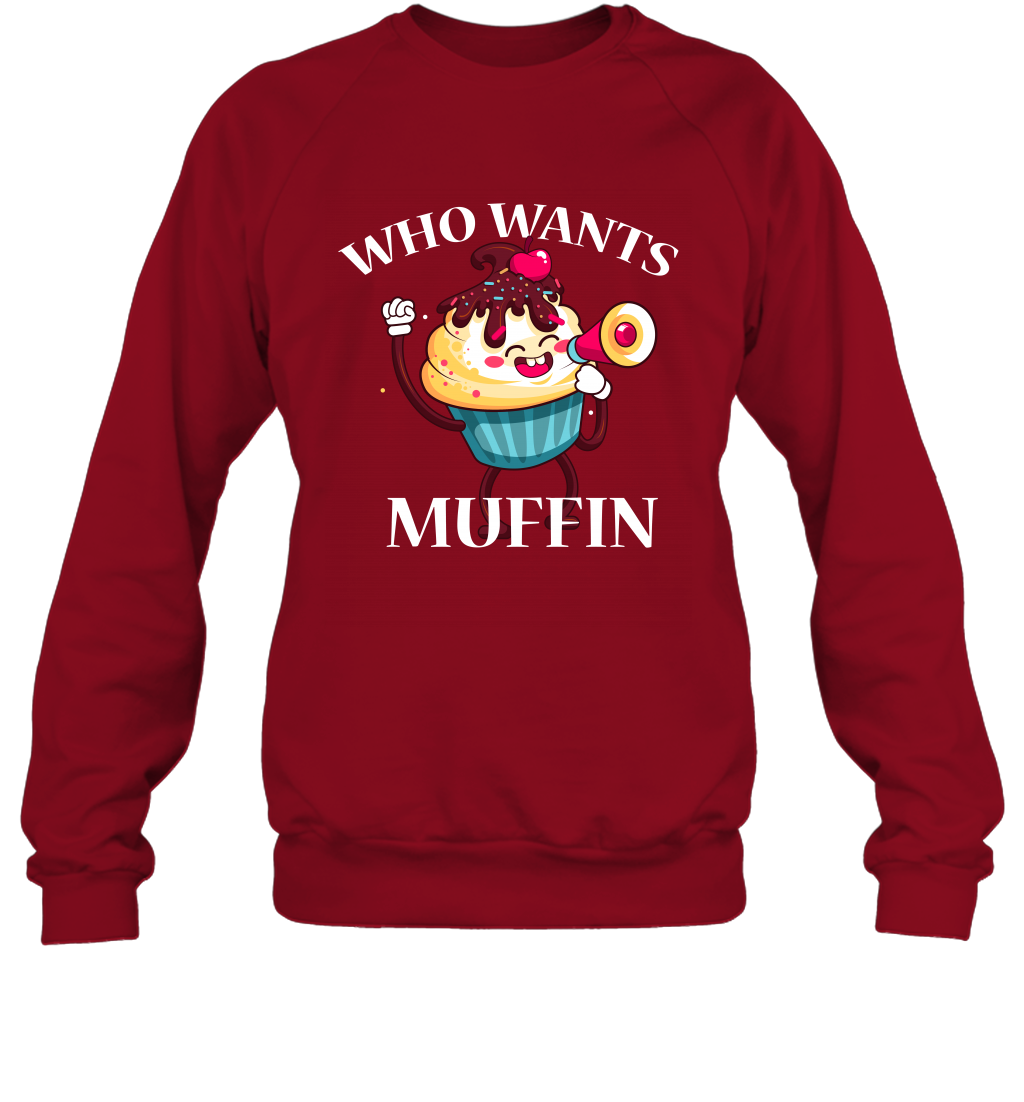 Who Wants Muffin Shirt Sweatshirt Sweatshirt Cardinal Red