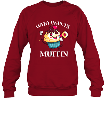 Who Wants Muffin Shirt Sweatshirt Sweatshirt Cardinal Red
