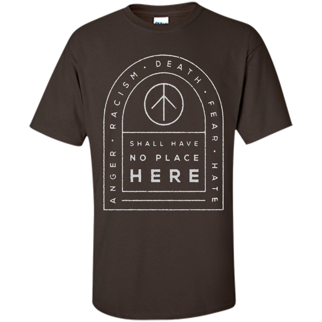 Shall Have No Place Here T-Shirt Dark Chocolate