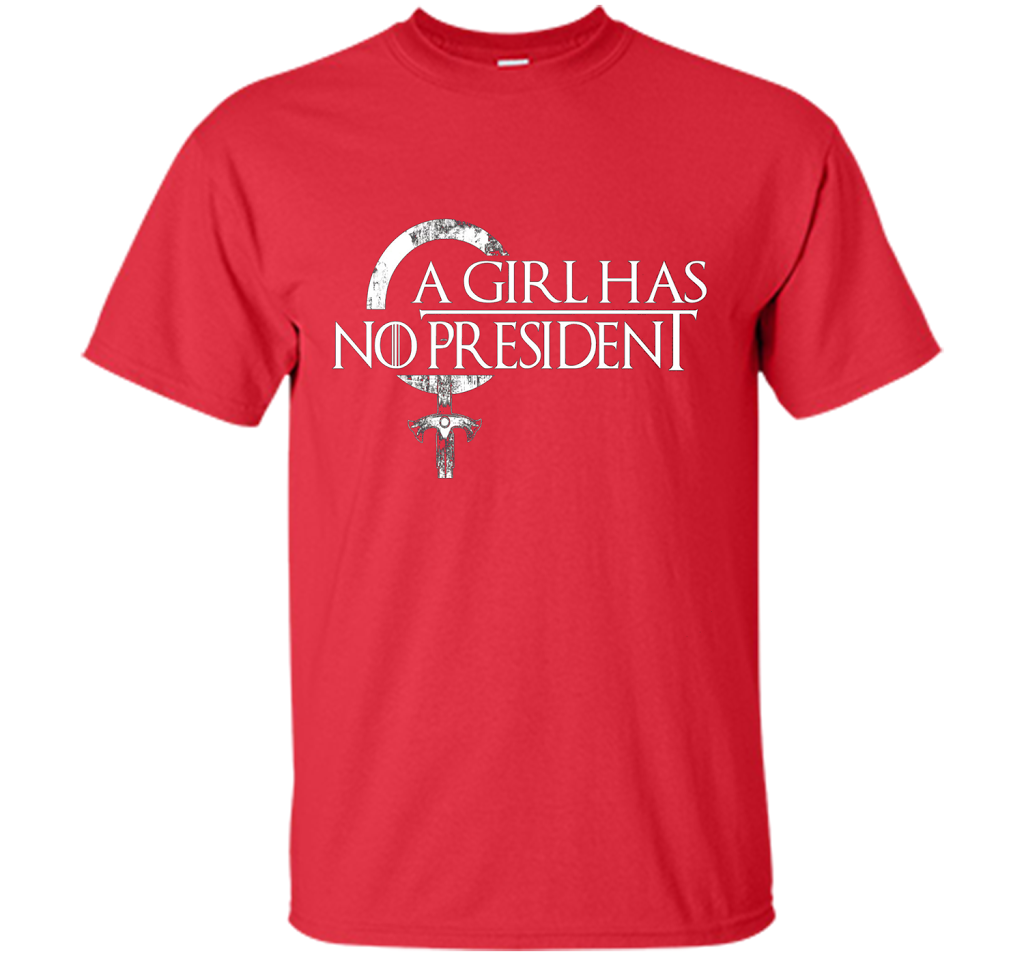 Political T-shirt A Girl Has No President T-shirt Red