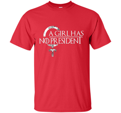 Political T-shirt A Girl Has No President T-shirt Red