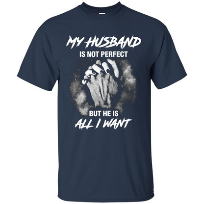 Wife T-shirt My Husband Is Not Perfect But He Is All I Need Navy