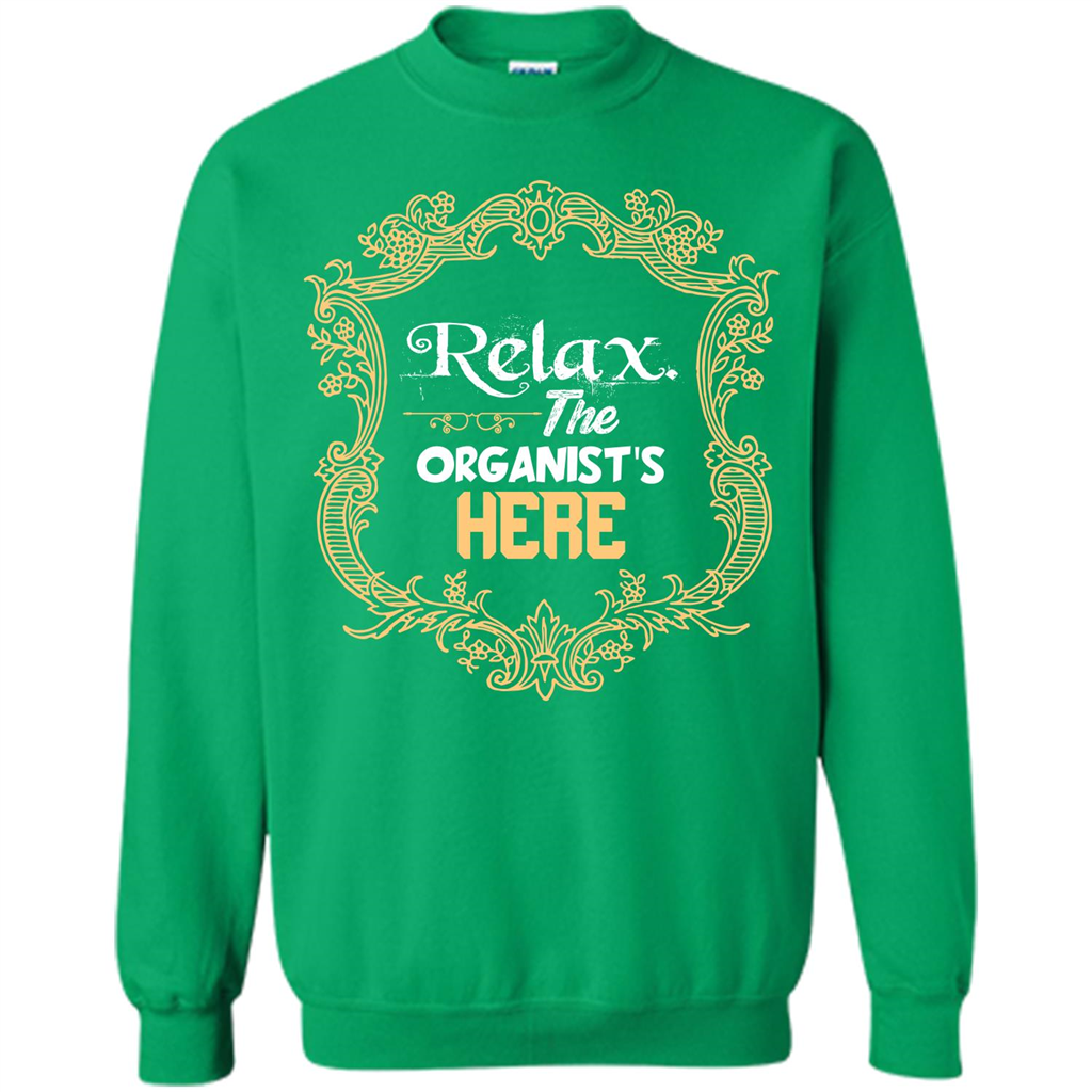 Relax. The Organist's Here T-shirt Irish Green