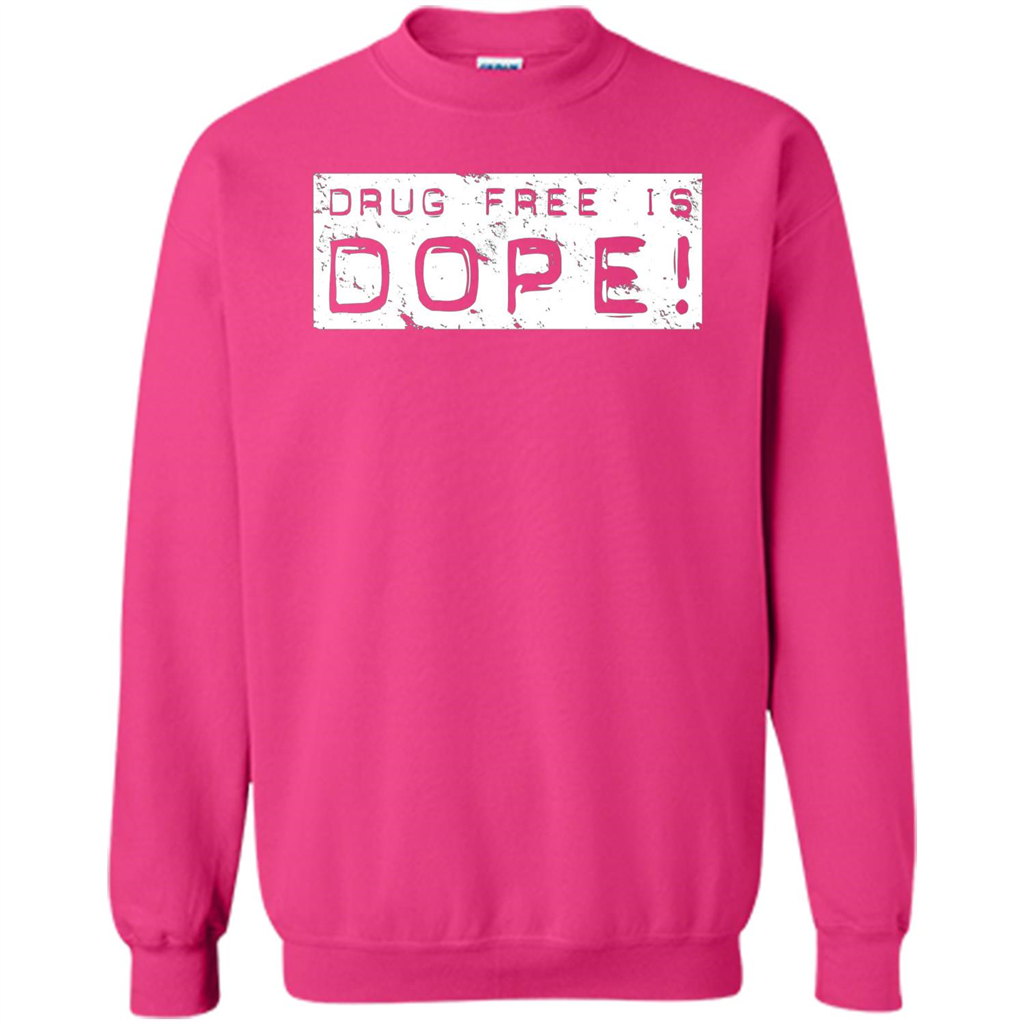 Drug Free Is Dope T-shirt Heliconia