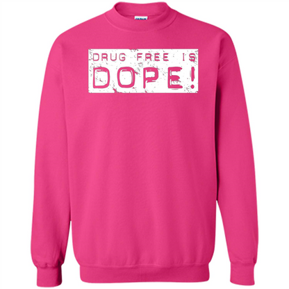 Drug Free Is Dope T-shirt Heliconia