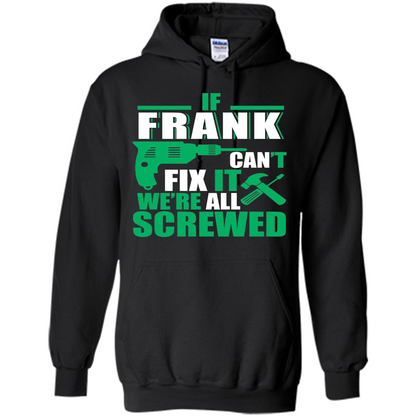 Fathers Day Shirt Frank Can Fix All Black