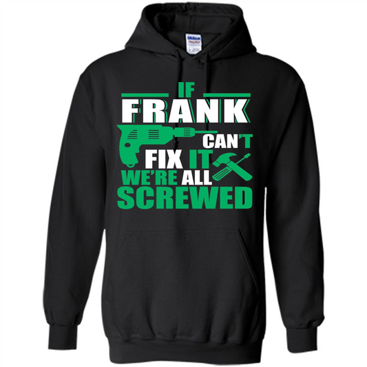 Fathers Day Shirt Frank Can Fix All Black
