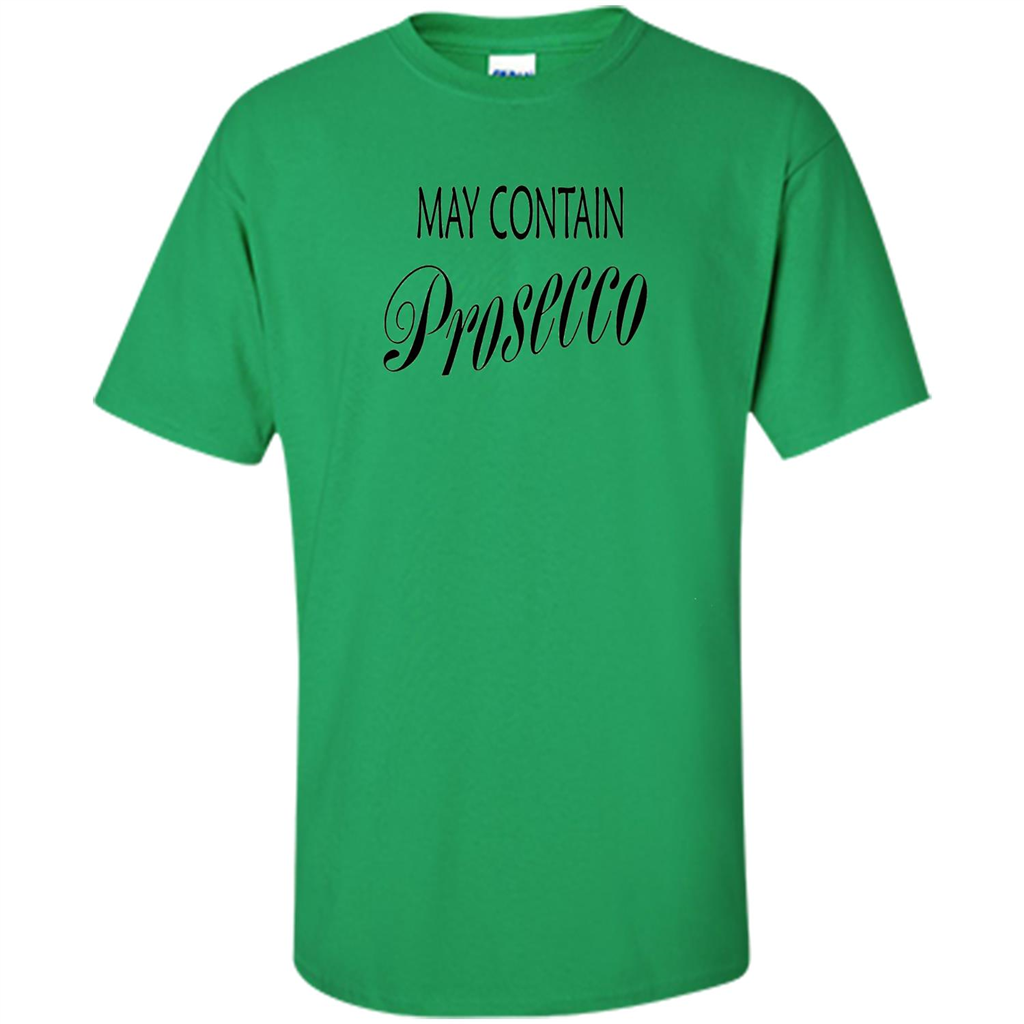 May Contain Prosecco Funny T-shirt Wine Lover Irish Green