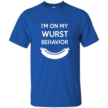 I Am In My Wurst Behavior T-shirt Oktoberfest T-shirt Royal