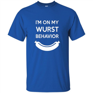 I Am In My Wurst Behavior T-shirt Oktoberfest T-shirt