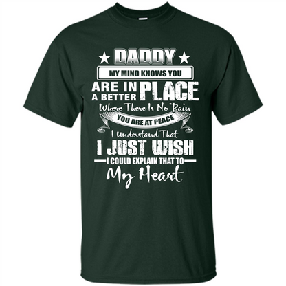 Daddy My Mind Knows You Are In A Better Place T-shirt Forest Green