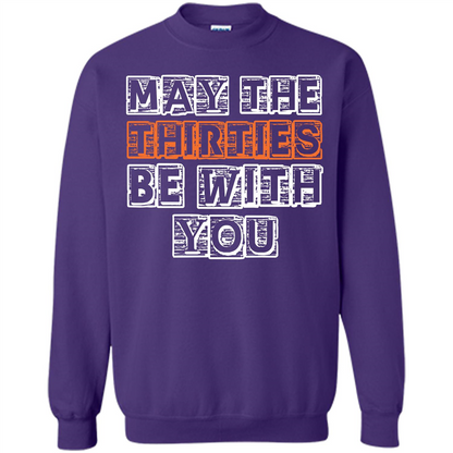 Birthday Gift T-shirt May The Thirties Be With You T-shirt Orange