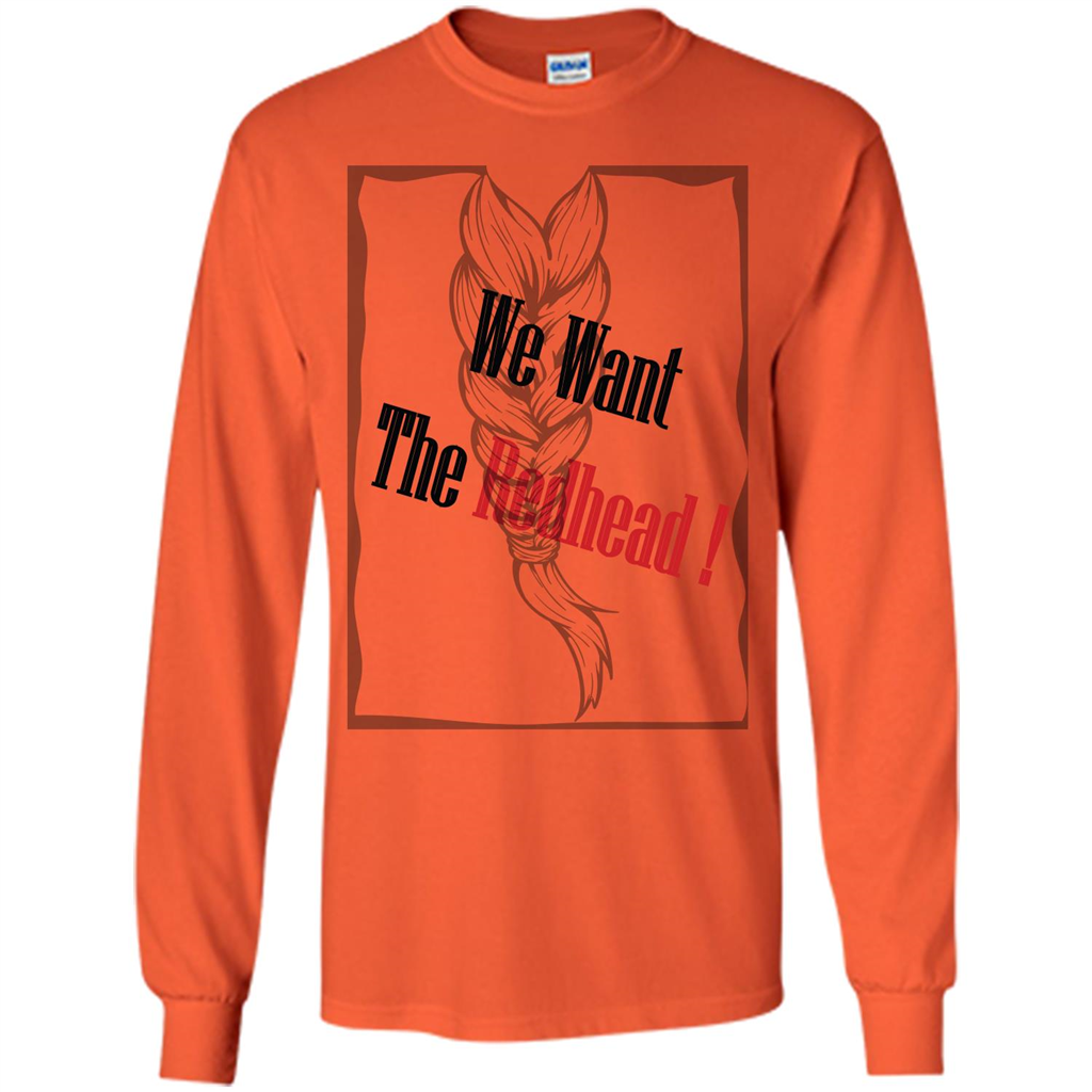 Redhead T-shirt We Want The Redhead Orange
