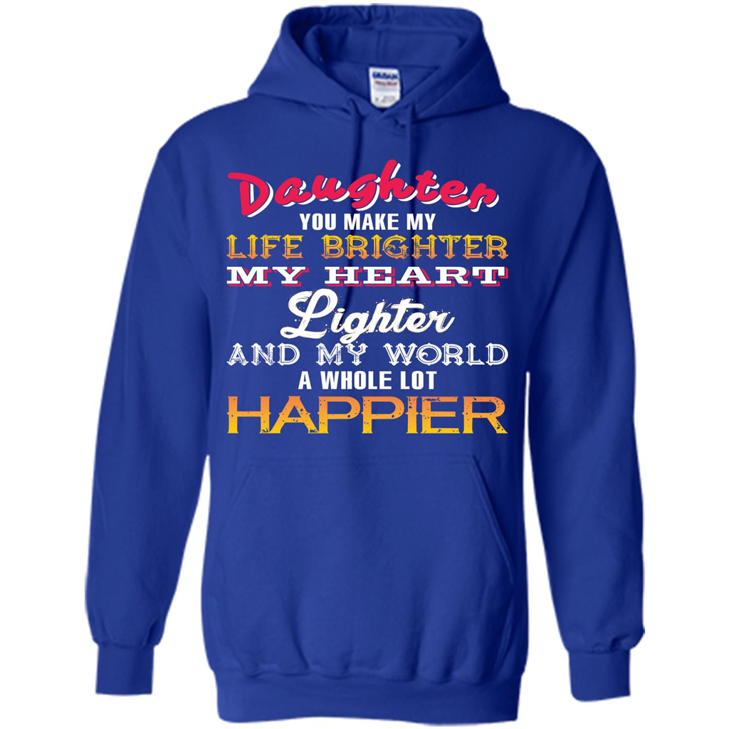 Daughter and Daddy T-shirt Daughter You Make My Life Brighter Royal