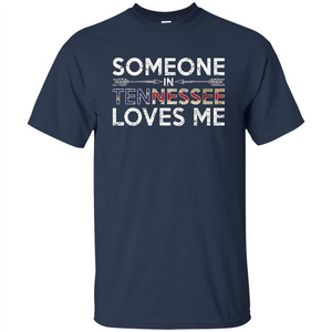 Someone in Tennessee Loves Me T-shirt