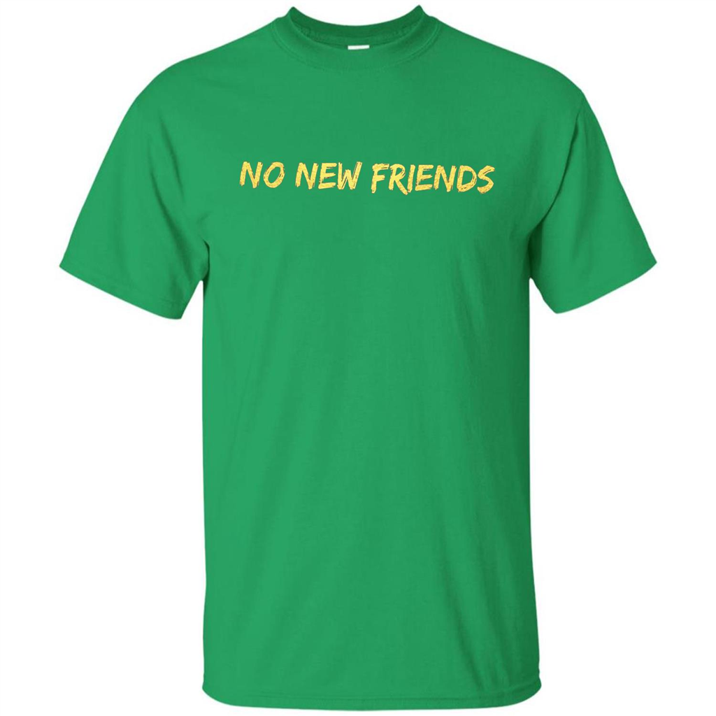 No New Friends T-Shirt Irish Green